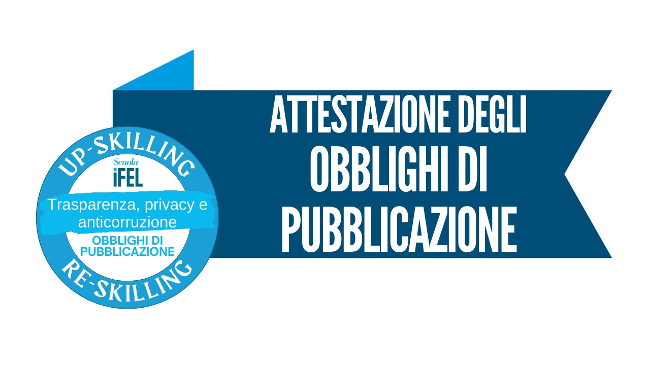 L’attestazione degli obblighi di pubblicazione da parte degli organismi di valutazione