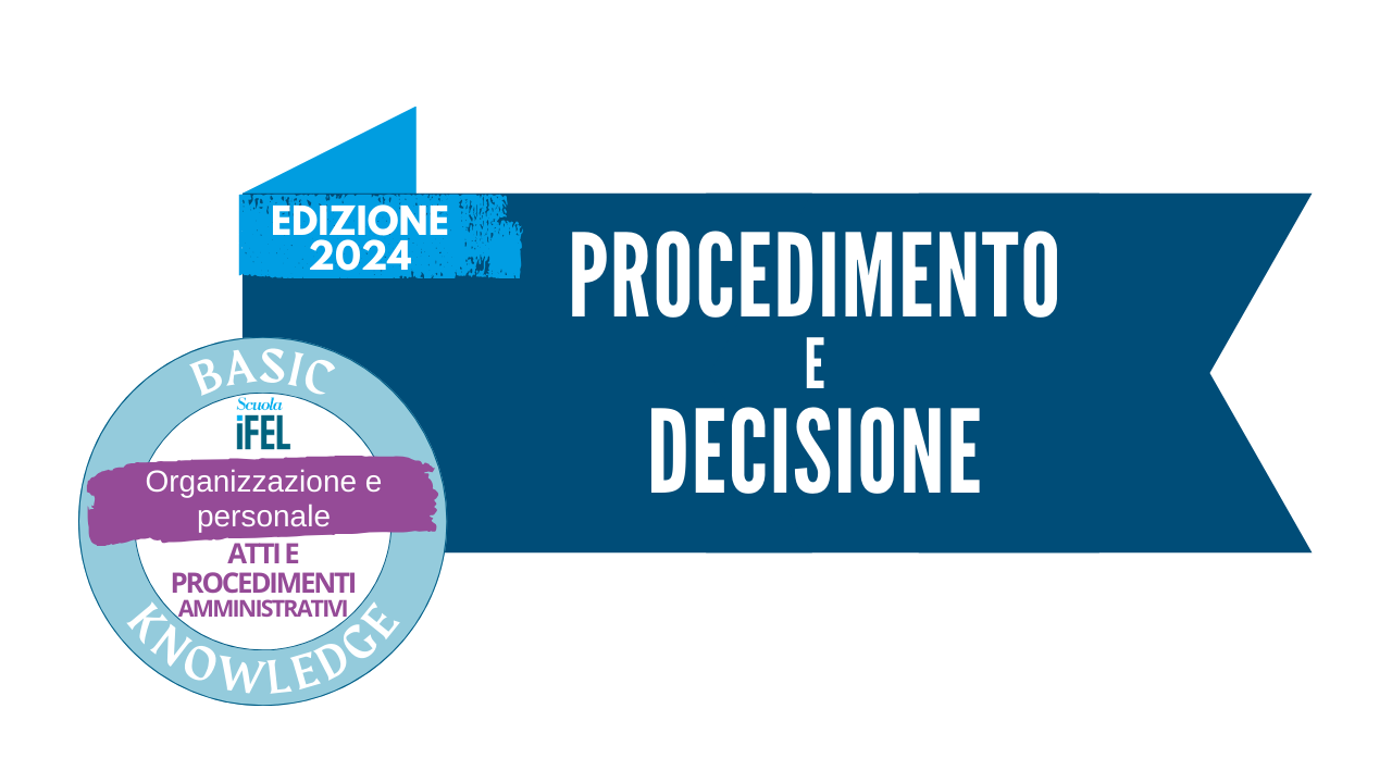 Il procedimento amministrativo e la decisione amministrativa | Edizione 2024